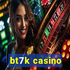bt7k casino